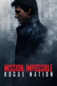 Mission Impossible 5 Rogue Nation (2015) มิชชั่น อิมพอสซิเบิ้ล 5 ปฏิบัติการรัฐอำพราง