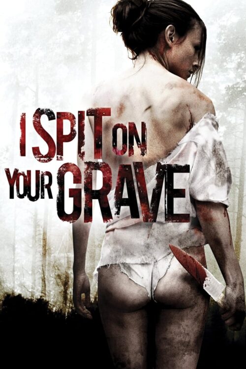 I Spit On Your Grave (2010) แค้นต้องฆ่า