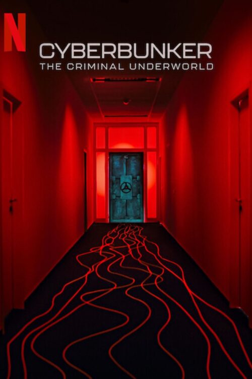 Cyberbunker The Criminal Underworld (2023) ไซเบอร์บังเกอร์ โลกอาชญากรรมใต้ดิน