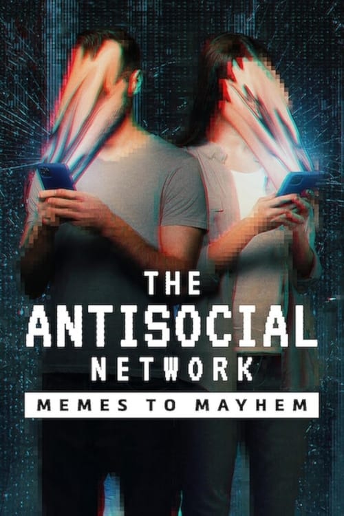 The Antisocial Network: Memes to Mayhem (2024) มีมปั่นความวุ่นวาย