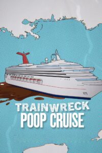 Trainwreck Poop Cruise (2025) อภิมหาวายป่วง เรือสำราญอุนจิ