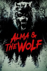 Alma and The Wolf (2025) อัลมาและมนุษย์หมาป่า